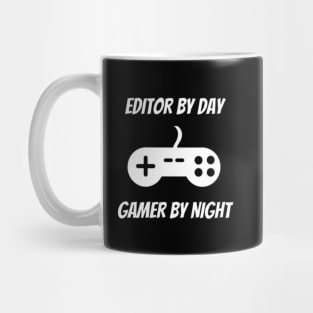 Editor By Day Gamer By Night Mug